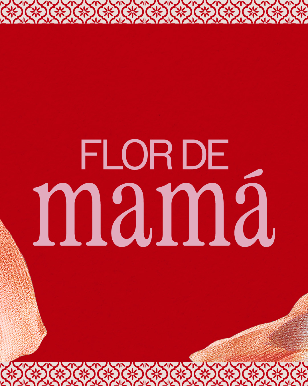 Flor de Mamá: Bases y Condiciones
